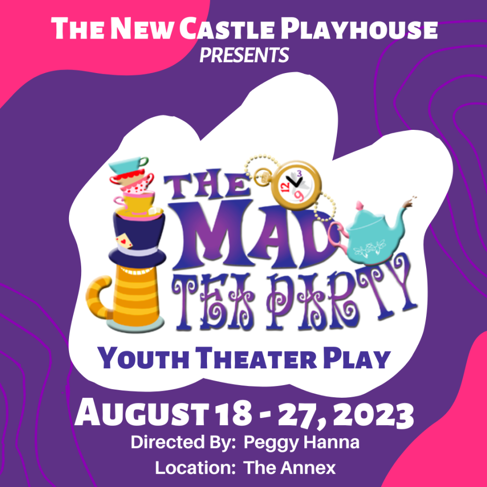 The New Castle Playhouse is putting on a production of "The Mad Tea Party."