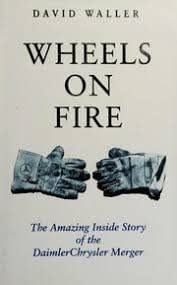 David Waller's first book, Wheels on Fire (2001), an investigative account of the 1998 Daimler-Chrysler merger