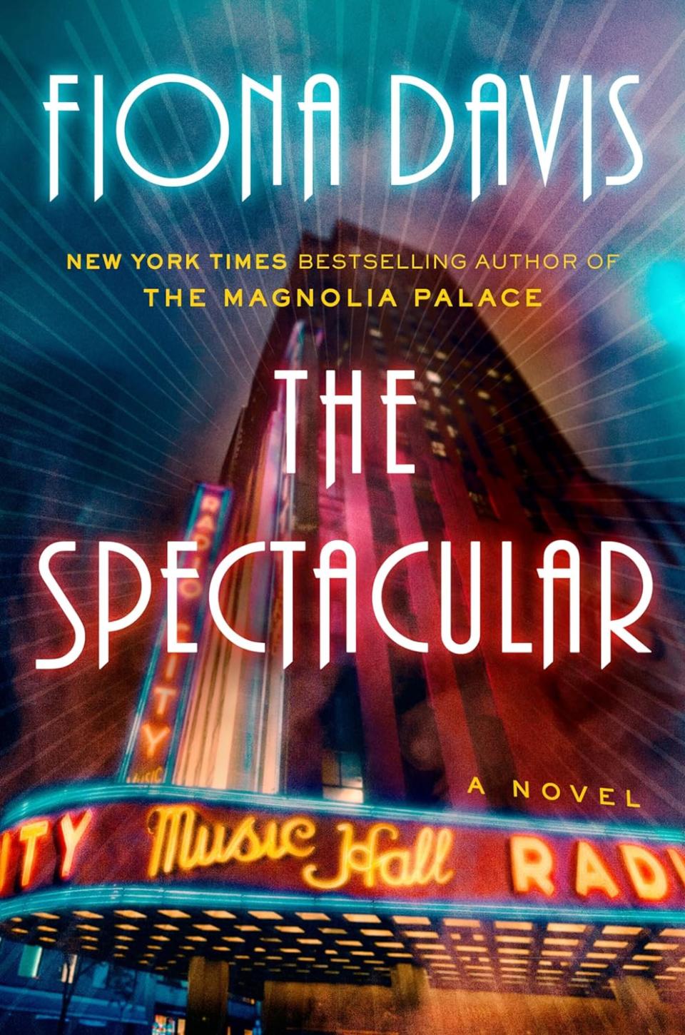 The Spectacular by Fiona Davis (Best Book Club Books) 
