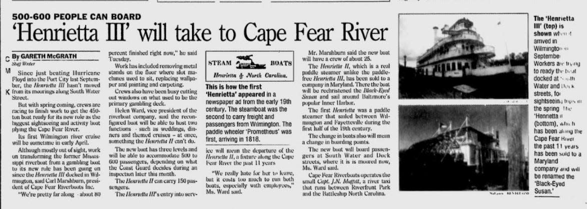 An article in the March 3, 2000, StarNews on the progress of the Henrietta III beginning sightseeing tours on the Cape Fear River. It arrived in Wilmington in the fall of 1999 but needed repairs from its last work as a gambling boat.