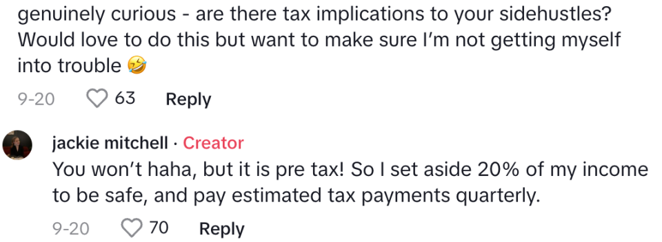 "Are there tax implications to your side hustles? Would love to do this but want to make sure I'm not getting myself into trouble" Jackie responding that she sets aside 20% and pays quarterly estimated tax payments