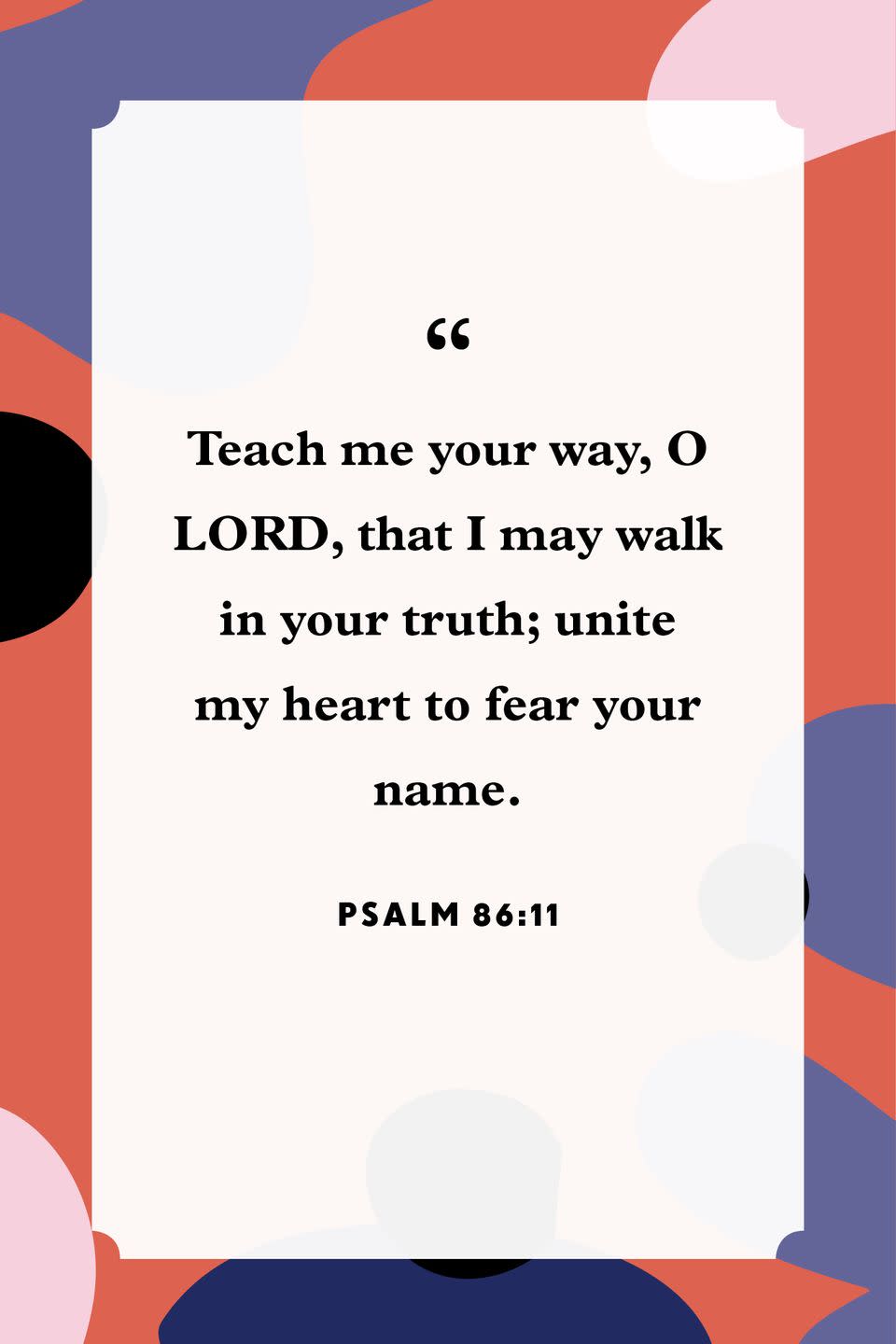 1) Psalm 86:11