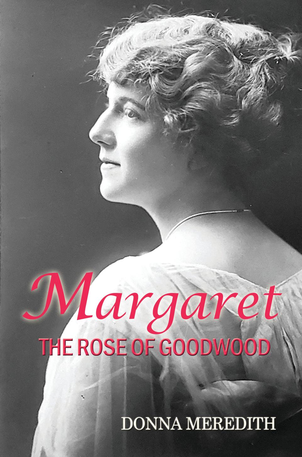 There will be a book launch for Donna Meredith's "Margaret: The Rose of Goodwood" at Goodwood Museum on April 10, 2024.