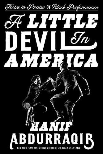 12) <i>A Little Devil in America: Notes in Praise of Black Performance</i> by Hanif Abdurraqib