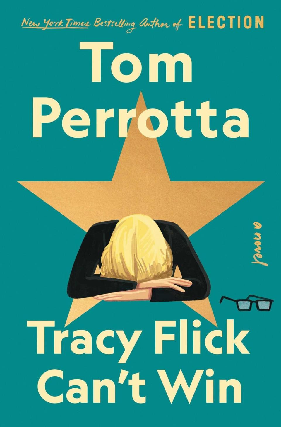Tom Perrotta’s ‘Election’ sequel ‘Tracy Flick Can’t Win’ (Scribner)