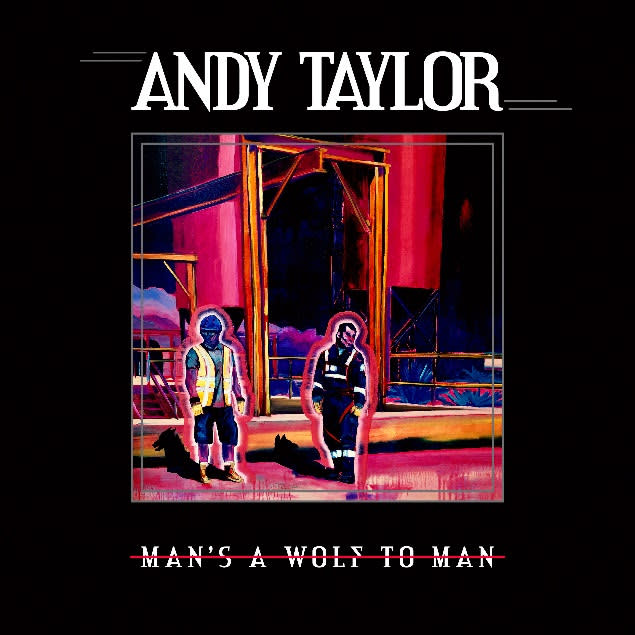 andy taylor mans a wolf to man album artwork
