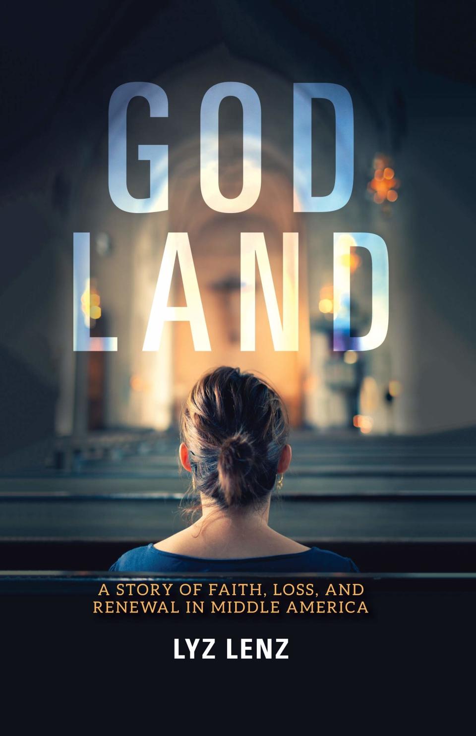 God Land by Lyz Lenz (July 19)