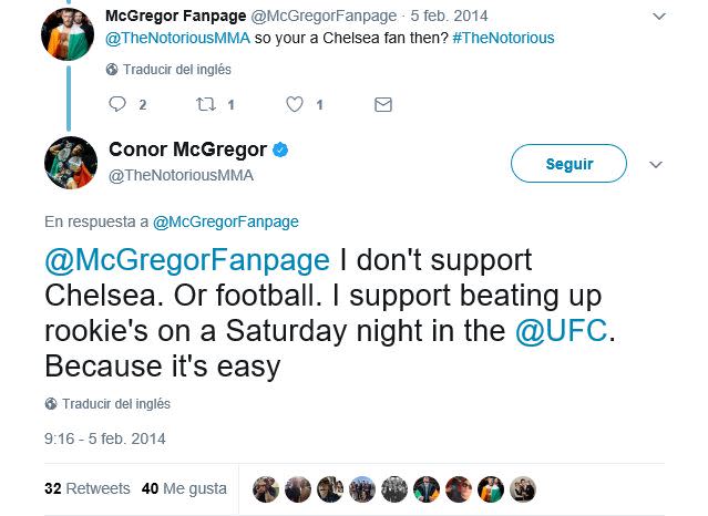 ¿Eres un hincha del Chelsea? le preguntan los administradores de la cuenta de Twitter de los fanáticos de Conor McGregor. “No apoyo, ni al Chelsea, ni al fútbol. Apoyo vencer a un novato el sábado en la noche en UFC porque es fácil”, responde, el luchador de 28 años que se enfrentará con Mayweather el próximo 26 de agosto.