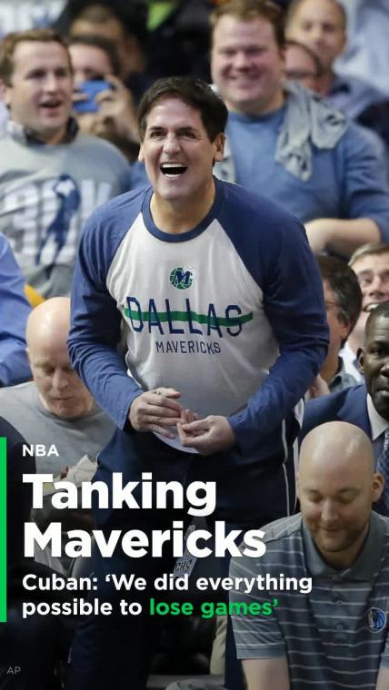 Mark Cuban: 'Once we were eliminated from the playoffs, we did everything possible to lose games'