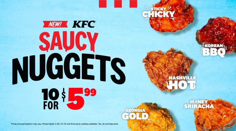 KFC's Saucy Nuggets are available at KFC restaurants starting April 1. Ten KFC Saucy Nuggets, made with 100% white meat and hand-breaded chicken, come in Honey Sriracha, Korean BBQ, Sticky Chicky Sweet 'n Sour, Nashville Hot or Georgia Gold sauces. Retail for $5.99.