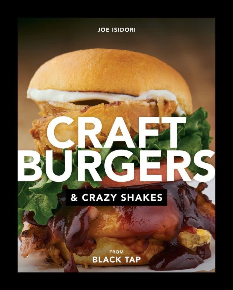 Craft Burgers & Crazy Shakes From Black Tap 
 , Joe Isidori