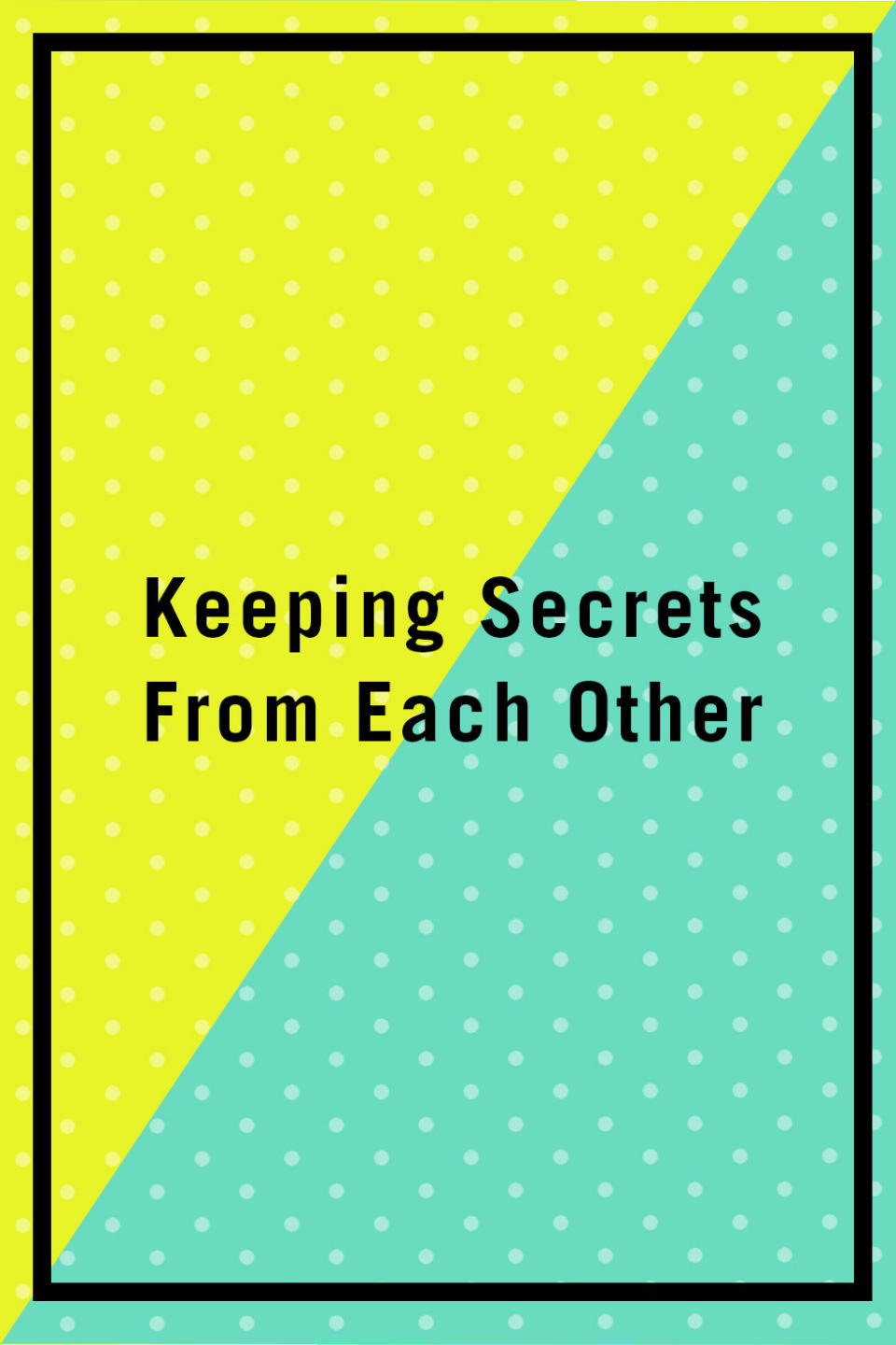 <p><span>"It's a major problem to keep secrets, whether it be about money, parenting decisions, emotional withholding. or anything you keep from your spouse because you are afraid of their reaction. It keeps you from developing the trust or intimacy of a good marriage. The fix is to be honest and open with your partner. Take responsibility for your feelings and actions and ask for understanding from your spouse. Secrets are childish ways of avoiding conflict." —</span><em><a rel="nofollow noopener" href="http://www.mindyutay.com/" target="_blank" data-ylk="slk:Mindy Utay;elm:context_link;itc:0;sec:content-canvas" class="link ">Mindy Utay</a>, psychotherapist and marriage counselor</em></p><p><span><strong>RELATED: <a rel="nofollow noopener" href="http://www.redbookmag.com/love-sex/relationships/g3685/things-spouses-hide-from-each-other/" target="_blank" data-ylk="slk:23 Secrets Husbands and Wives Keep From Each Other;elm:context_link;itc:0;sec:content-canvas" class="link ">23 Secrets Husbands and Wives Keep From Each Other</a></strong></span></p>