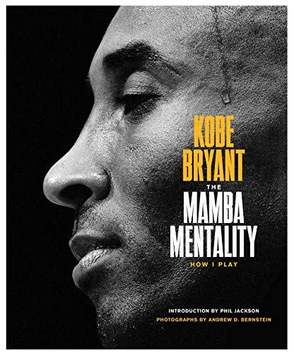 <i>The Mamba Mentality: How I Play</i>, by Kobe Bryant