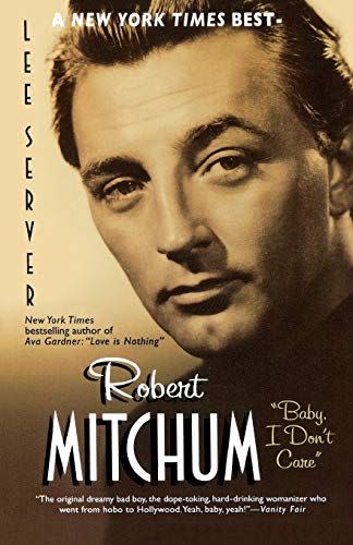 60) <em>Robert Mitchum: "Baby I Don't Care"</em>, by Lee Server
