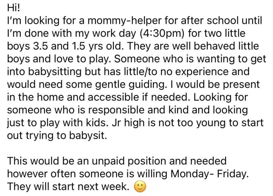 A posting for an unpaid helper to babysit two young boys after school, Monday–Friday — the mom would be in the home if needed; just need someone, maybe in jr high, who is responsible and kind and looking to play with kids