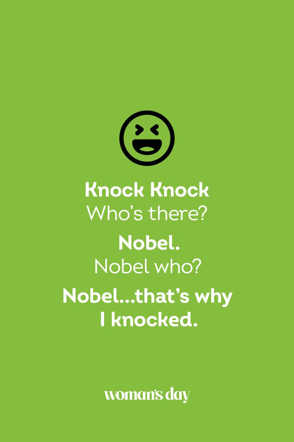 <p><strong>Knock Knock</strong></p><p><em>Who’s there? </em></p><p><strong>Nobel.</strong></p><p><em>Nobel who?</em></p><p><strong>Nobel... that’s why I knocked.</strong></p>