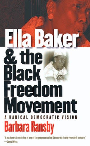 <p><a href="https://uncpress.org/book/9780807856161/ella-baker-and-the-black-freedom-movement/" rel="nofollow noopener" target="_blank" data-ylk="slk:Shop Now;elm:context_link;itc:0;sec:content-canvas" class="link rapid-noclick-resp">Shop Now</a></p><p><i>Ella Baker & the Black Freedom Movement,</i> by Barbara Ransby</p><p>uncpress.org</p><p>$39.95</p>