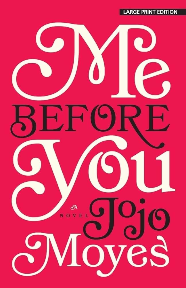 Large print edition book cover of "Me Before You" by Jojo Moyes with stylized title text