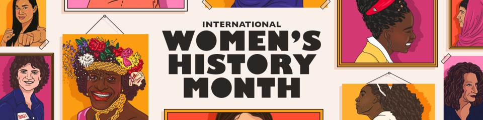 Banner of prominent women in celebration of International Women's History Month