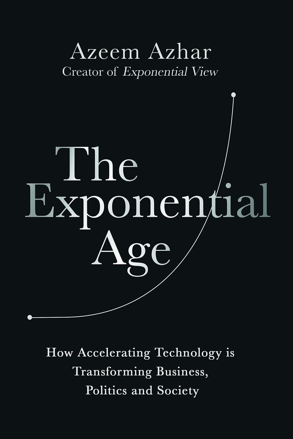 The Exponential Age by Azeem Azhar