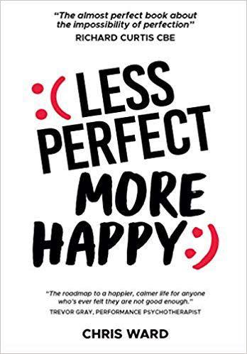 Less Perfect More Happy by Chris Ward