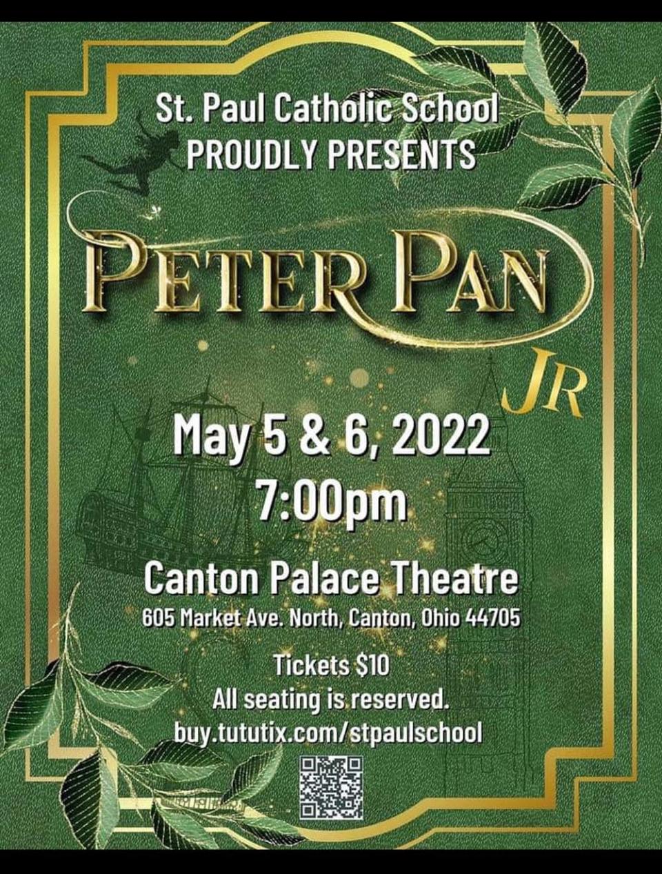 Peter Pan Jr. will be performed by St. Paul Catholic School at 7 p.m. on Thursday and Friday at Canton Palace Theatre. Tickets are $10.
