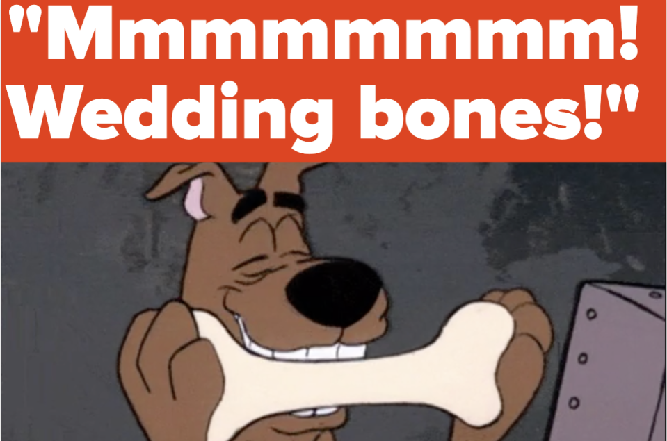 Scooby Doo saying, "Mmmmmmm! Wedding bones!"