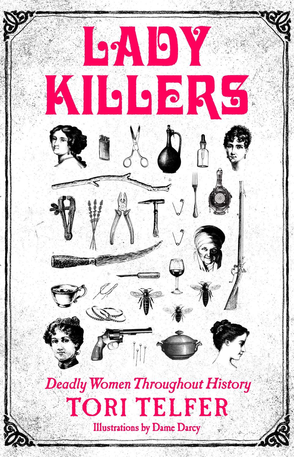 Lady Killers: Deadly Women Throughout History