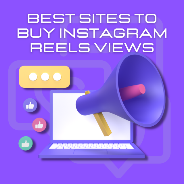 5 Best Sites To Buy Instagram Reels Views In 2023