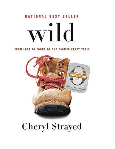 12) Wild: From Lost to Found on the Pacific Crest Trail