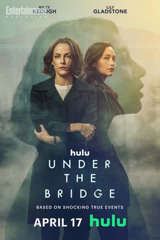 'Under the Bridge' premieres on Hulu April 17