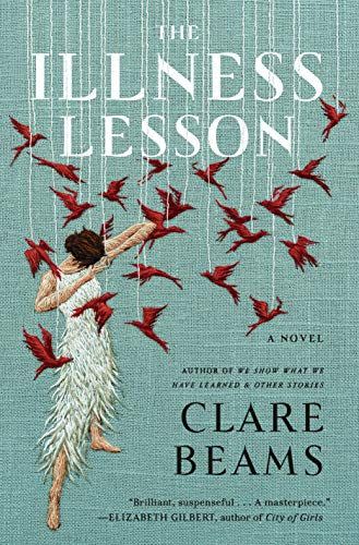 <em>The Illness Lesson</em>, by Clare Beams (out 2/11)