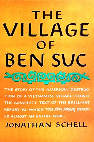 "Village of Ben Suc," by Jonathan Schell (Amazon / Amazon)