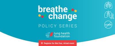 LUNG HEALTH FOUNDATION LAUNCHES FIRST OF THREE LANDMARK POLICY FORUMS ON THURSDAY, MARCH 7 (CNW Group/Lung Health Foundation)