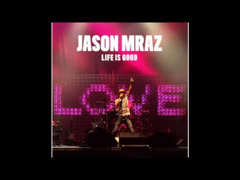 38) “What Mama Say (Life Is Good)” by Jason Mraz