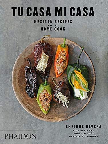 1) Tu Casa Mi Casa: Mexican Recipes for the Home Cook