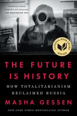 The Future Is History: How Totalitarianism Reclaimed Russia, by Masha Gessen