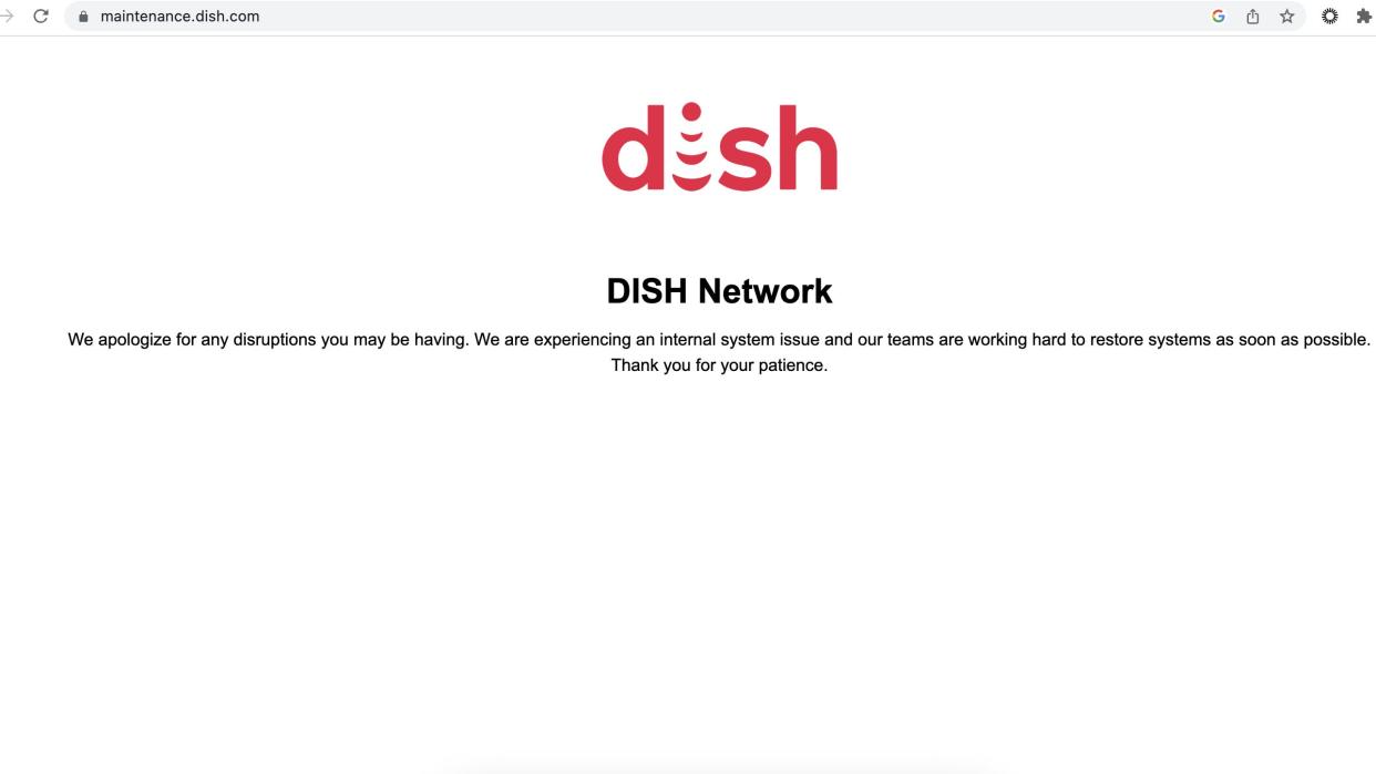 A screenshot of a Dish Network website that reads “We apologize for any disruptions you may be having. We are experiencing an internal system issue and our teams are working hard to restore systems as soon as possible. Thank you for your patience.”