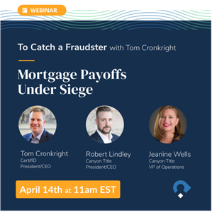 Canyon Title Inc, a Boston National Company, announced today they will be co-hosting a webinar with fraud prevention expert Tom Cronkright, CEO of CertifID. The webinar, "To Catch A Fraudster," is scheduled for April 14th at 11 a.m. Eastern/9 a.m. Mountain. Register for free here: https://marketing.certifid.com/to-catch-a-fraudster