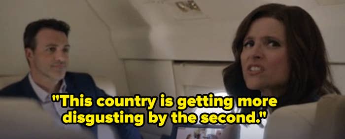 "Veep" scene with caption "This country is getting more disgusting by the second."
