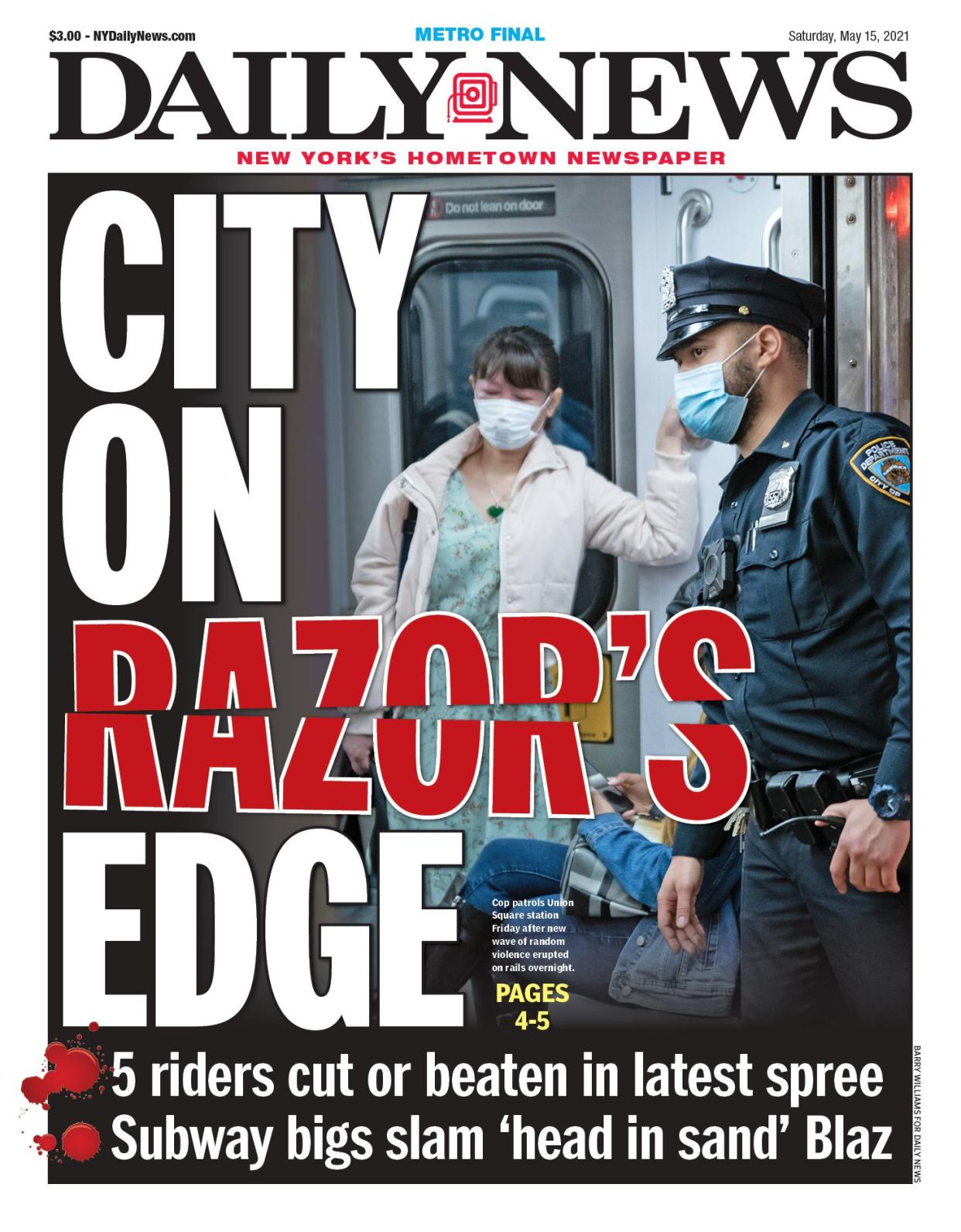 May 15, 2021: 5 riders cut or beaten in latest spree. Subway bigs slam "head in sand" Blaz. Cop patrols Union Square station Friday after new wave of random violence erupted on rails overnight.