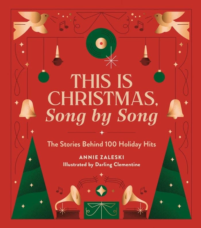 “This Is Christmas, Song by Song: The Stories Behind 100 Holiday Hits” by Annie Zaleski.