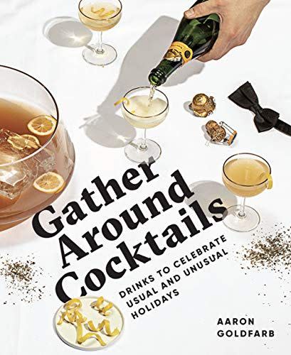 10) Gather Around Cocktails: Drinks to Celebrate Usual and Unusual Holidays (The Hosting Hacks Series)