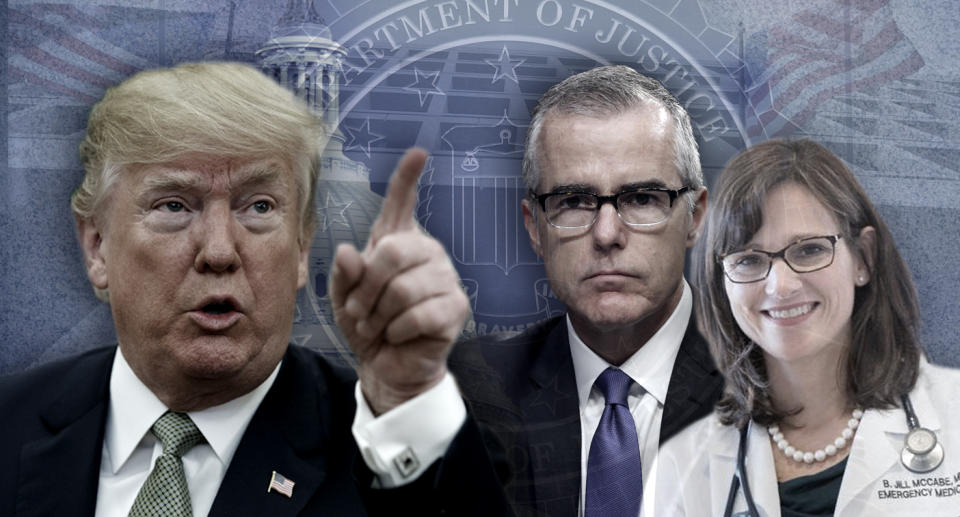 Donald Trump, Andrew McCabe, Jill McCabe. (Yahoo News photo illustration; photos: Evan Vucci/AP, Alex Brandon/AP, Dr. Jill McCabe via Twitter, Yuri Gripas/AFP/Getty Images, Matt McClain/The Washington Post via Getty Images, AP)