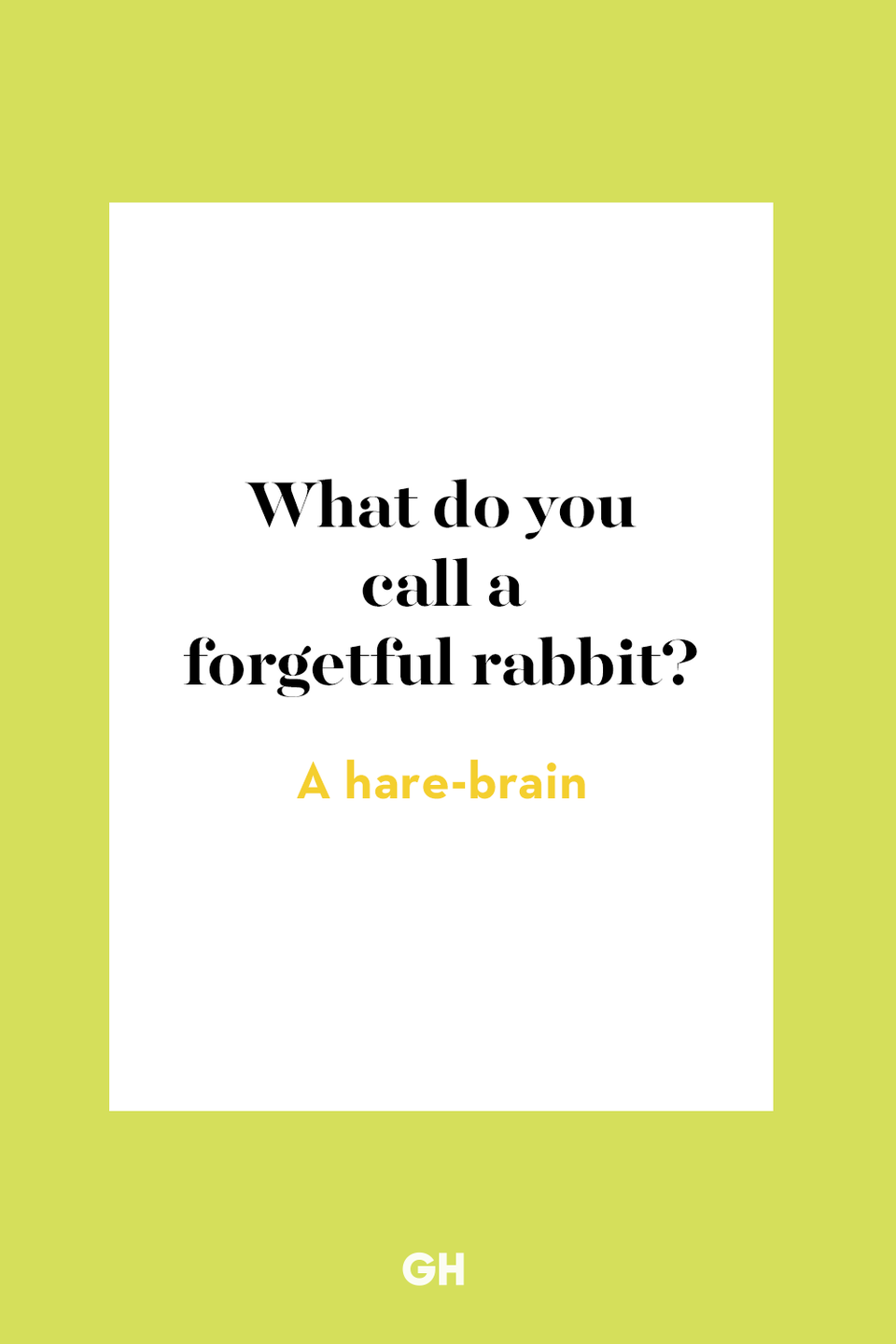 21) What do you call a forgetful rabbit?