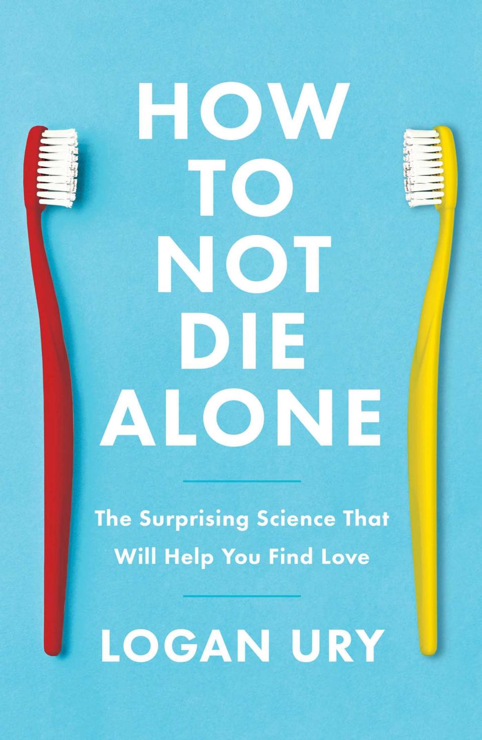 The cover for a book hoping to tell singles "How to Not Die Alone."