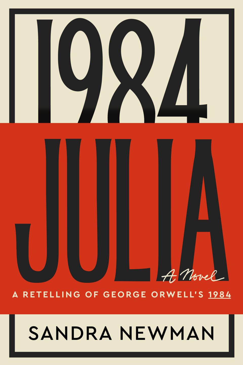This book cover image released by Mariner Books shows "Julia," a retelling of George Orwell's "1984," by Sandra Newman. (Mariner Books via AP)