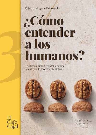 Cubierta de <em>¿Cómo entender a los humanos?</em>, de Pablo Rodríguez Palenzuela. <a href="https://www.nextdoorpublishers.com/libros/como-entender-a-los-humanos/" rel="nofollow noopener" target="_blank" data-ylk="slk:Next Door Publishers.;elm:context_link;itc:0;sec:content-canvas" class="link ">Next Door Publishers.</a>