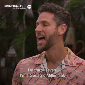 A contestant on Bachelor in Paradise saying, "I'm 37. I'm a geriatric millennial"