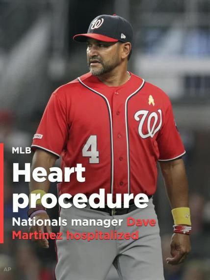 Nationals manager Dave Martinez hospitalized for heart procedure